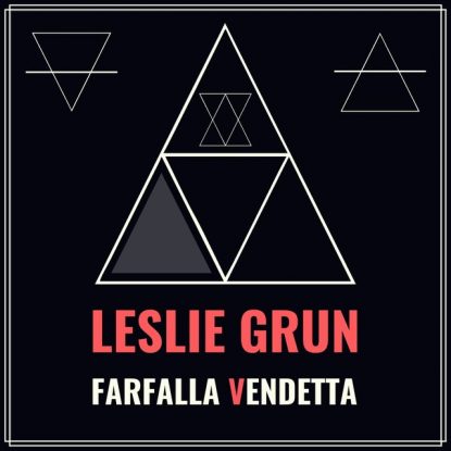 Leslie Grun - Farfalla Vendetta