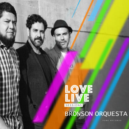 Bronson Orquesta - Love Live Sessions