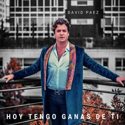 Hoy Tengo Ganas de Ti- David Paez