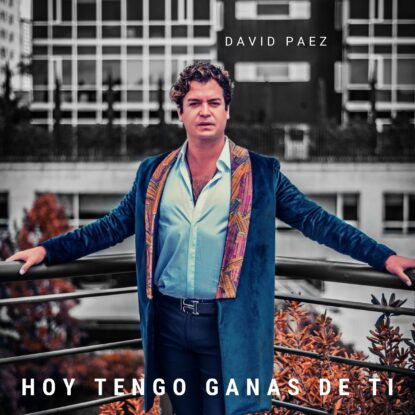 HOY TENGO GANAS DE TI - DAVID PAEZ