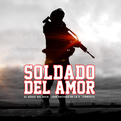 Soldado del Amor - El Héroe del Rock, José Antonio de la O & Zimbioziz