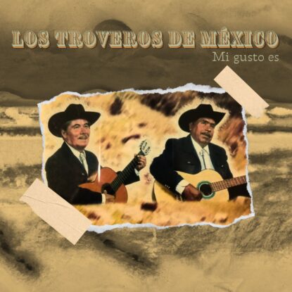 LOS TROVEROS DE MÉXICO - MI GUSTO ES