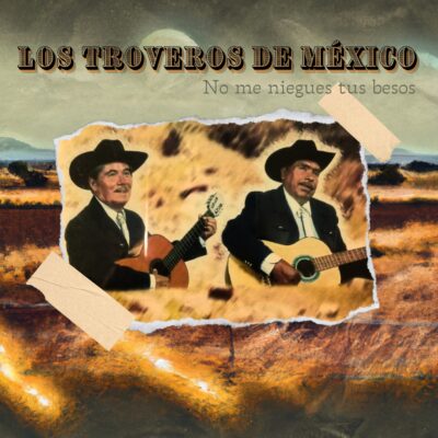 LOS TROVEROS DE MÉXICO - NO ME NIEGUES TUS BESOS